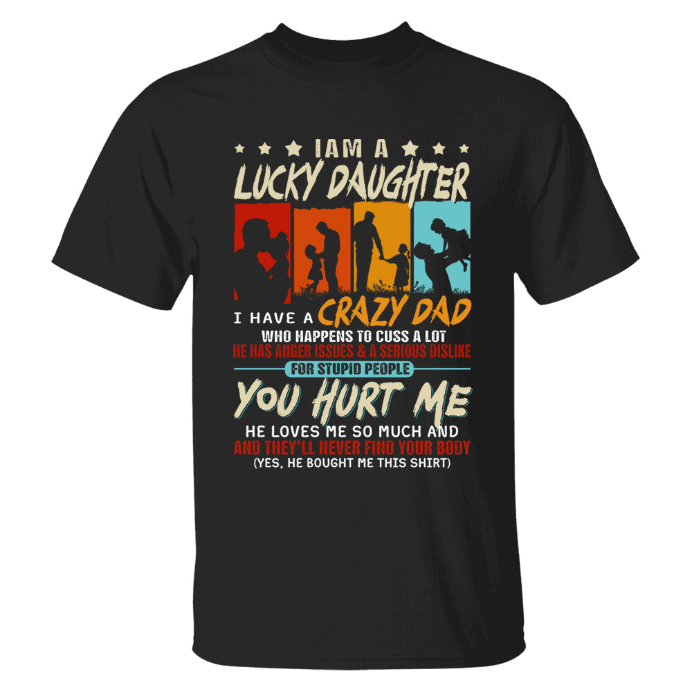 I Am A Lucky Daughter I Have A Crazy Dad Shirt Gift For Daughter From Dad
