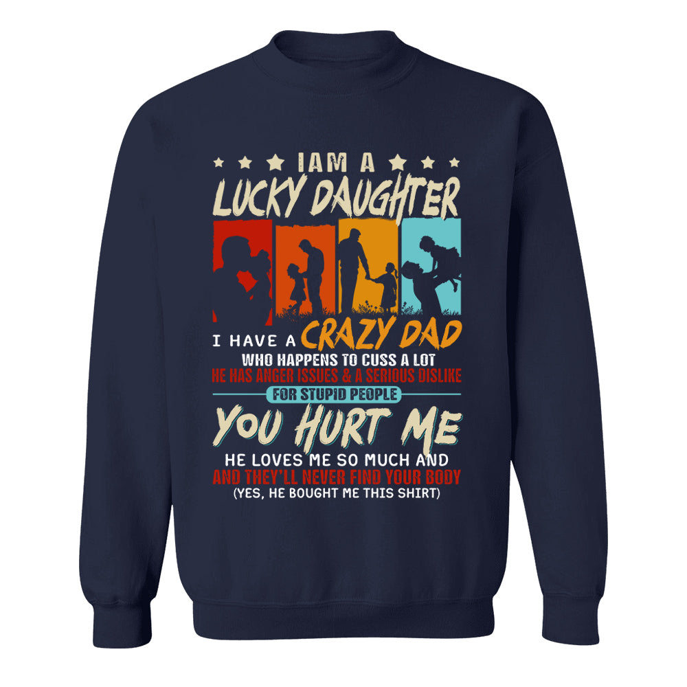 I Am A Lucky Daughter I Have A Crazy Dad Shirt Gift For Daughter From Dad