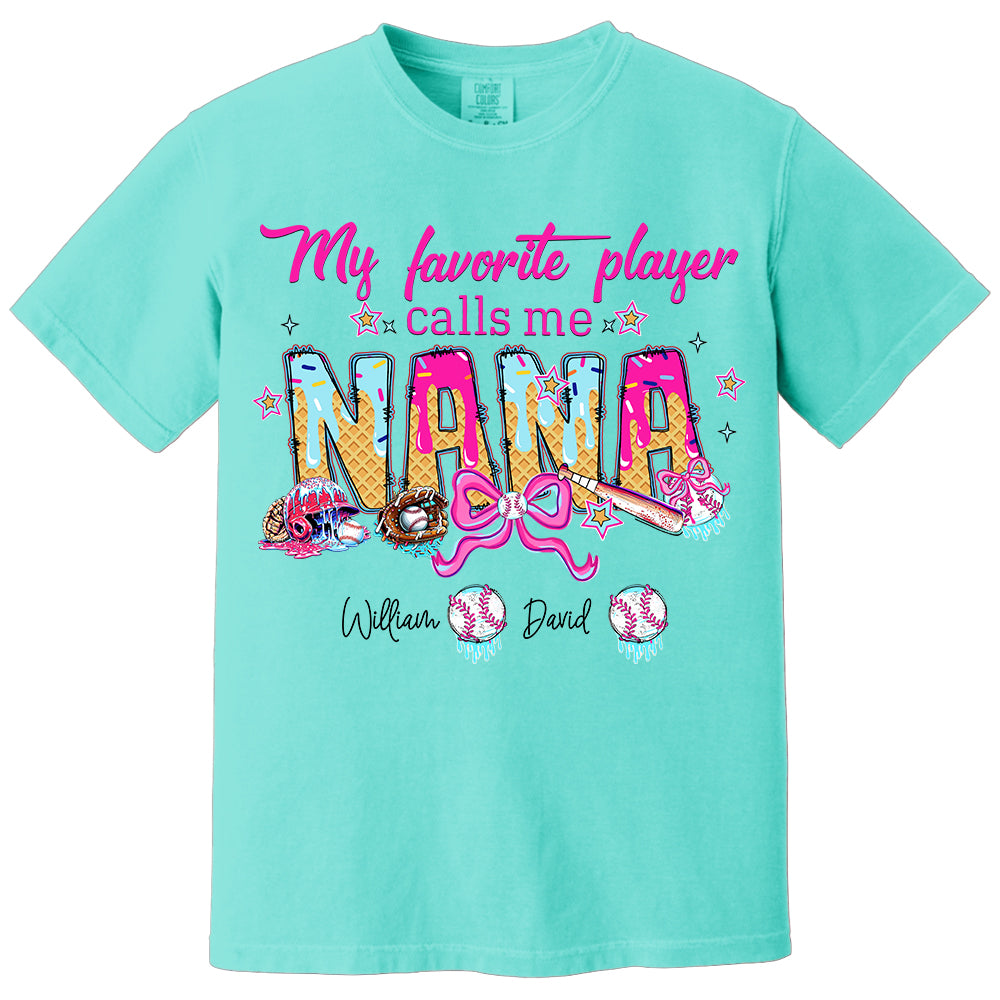 My Favorite Player Calls Me NANA Baseball Shirt, Gift For Grandma T-Shirt T1807 Li29