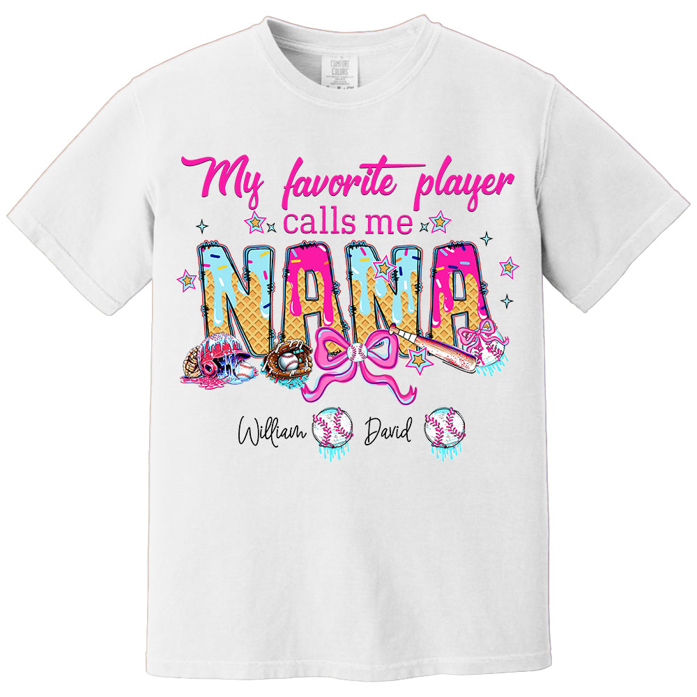 My Favorite Player Calls Me NANA Baseball Shirt, Gift For Grandma T-Shirt T1807 Li29