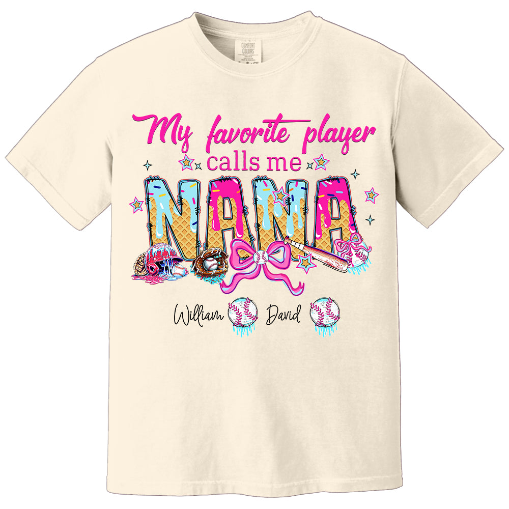 My Favorite Player Calls Me NANA Baseball Shirt, Gift For Grandma T-Shirt T1807 Li29
