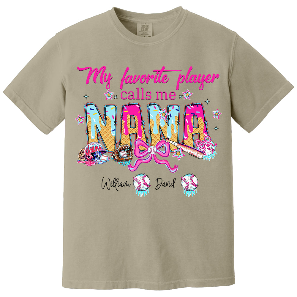 My Favorite Player Calls Me NANA Baseball Shirt, Gift For Grandma T-Shirt T1807 Li29