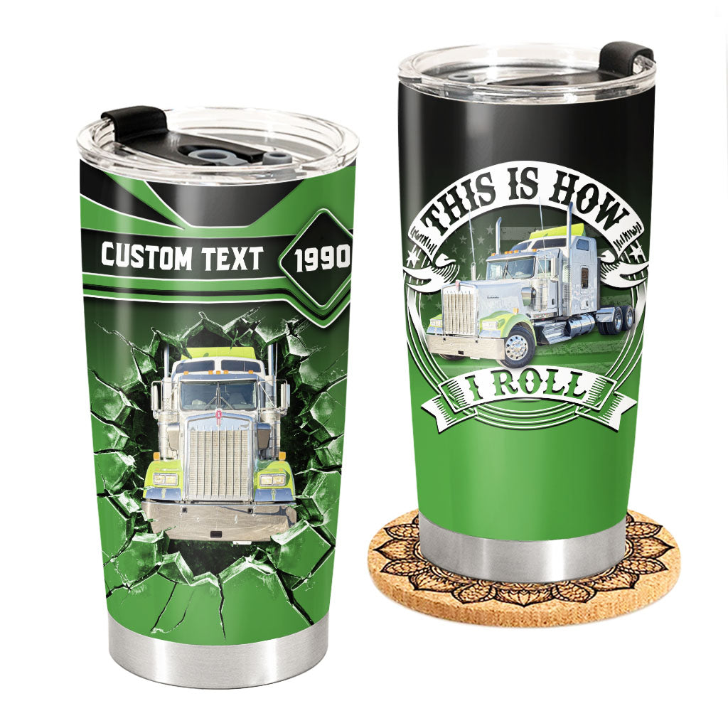 This Is How I Roll - Custom Photo Truck Tumbler - Gift for Father's Day, Truckers A2110