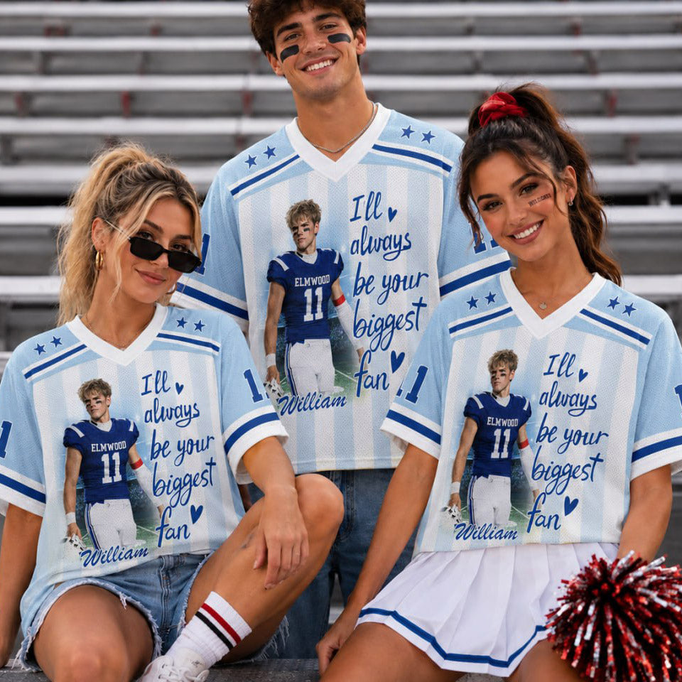 Pt99-I'll Always Be Your Biggest Fan, Personalized Football Jersey, Custom Photo Gift For Football Lovers For Sport Family T1807 Pt99-01.08.2026