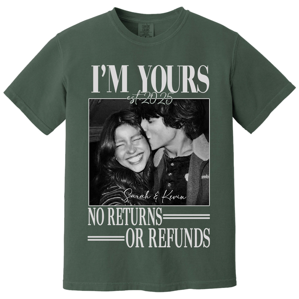 I'm Yours No Returns Or Refunds - Personalized Shirt - Gift For Boyfriend, Girlfriend, Husband And Wife Na02 Li29