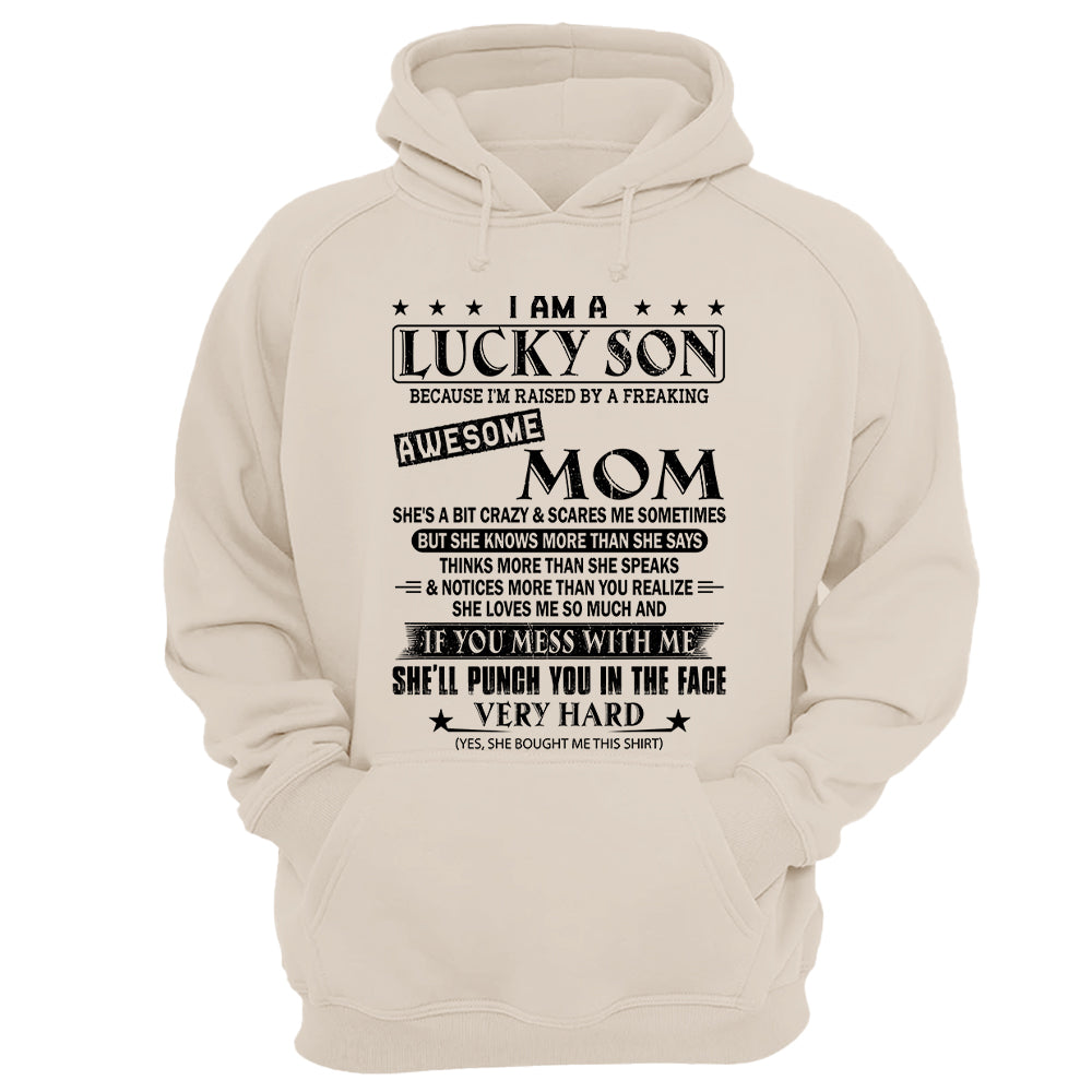 I Am A Lucky Son Because I’m Raised By A Freaking Awesome Mom Shirt Perfect Gift For Son From Mom