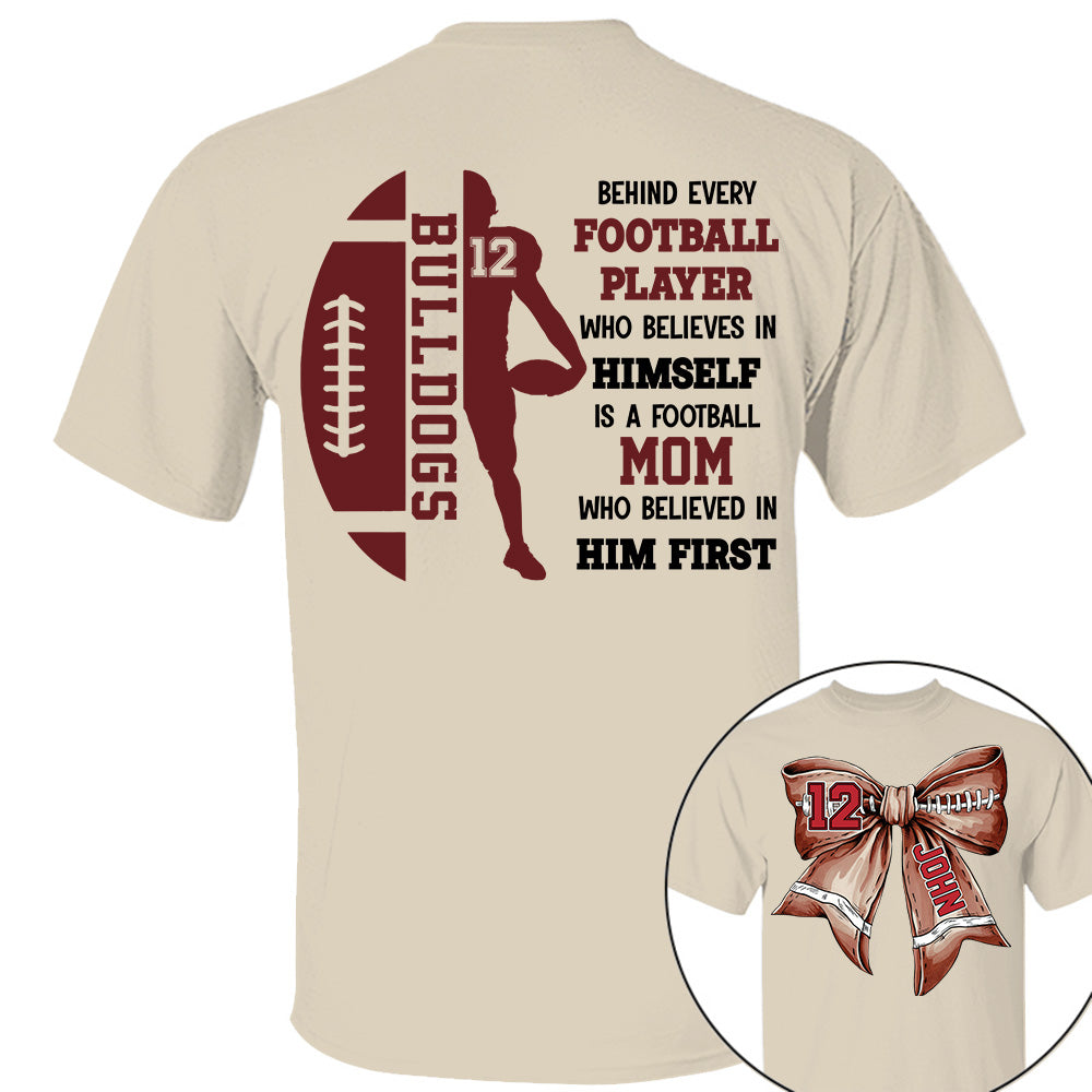 A Football Mom Who Believed In Him First, Personalized Football Bow Shirt, Gift For Football Mom, Dad, Family,... A2110 Vr2 Li29