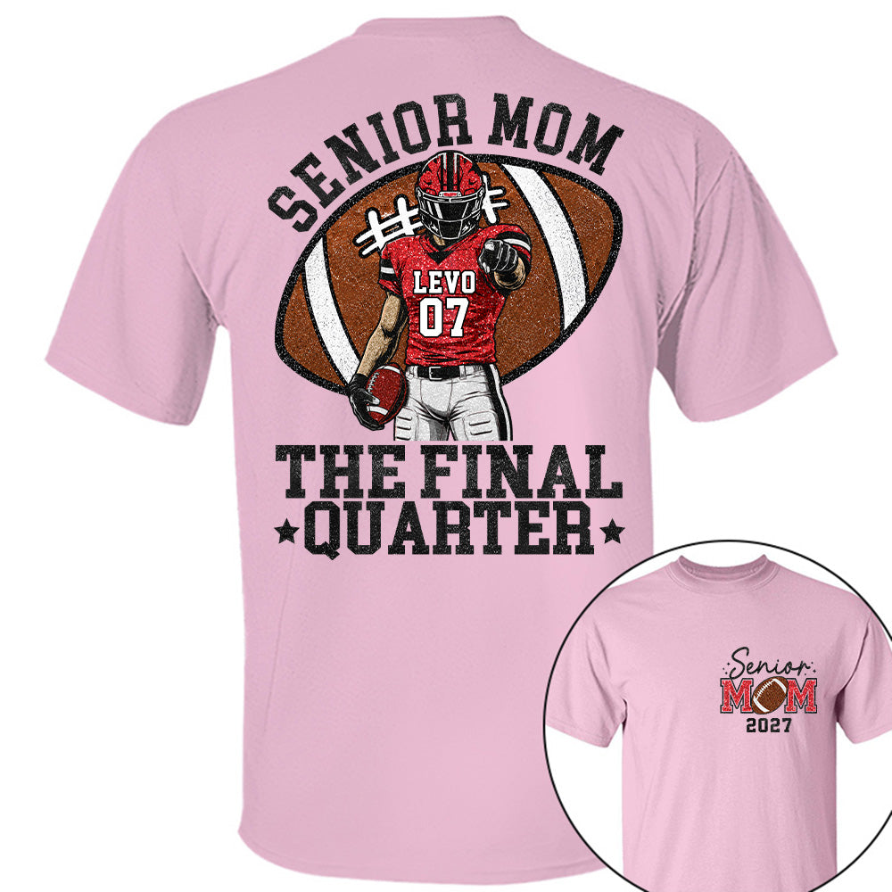 Senior Mom The Final Quarter Senior Night Tee, Personalized Football Mom Shirt, Custom Player Name Number Gift Na02 T24