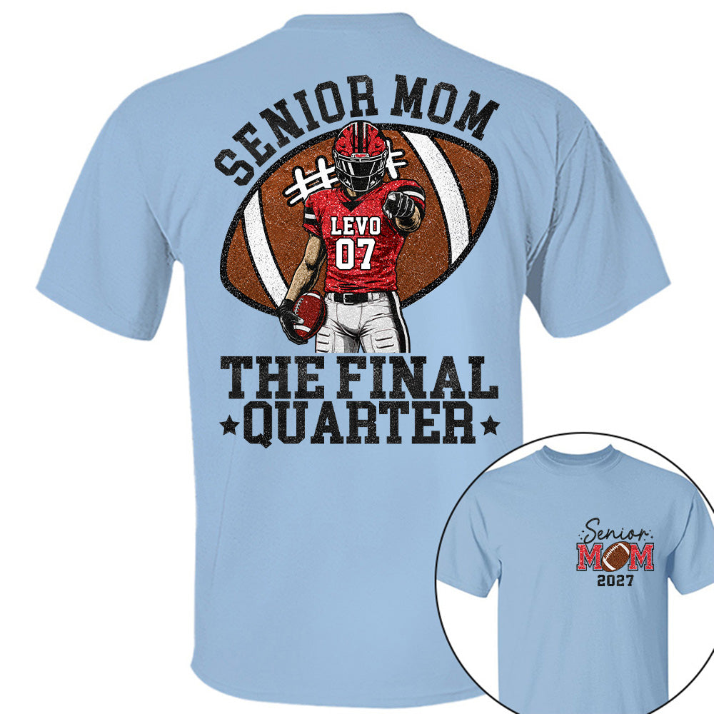 Senior Mom The Final Quarter Senior Night Tee, Personalized Football Mom Shirt, Custom Player Name Number Gift Na02 T24