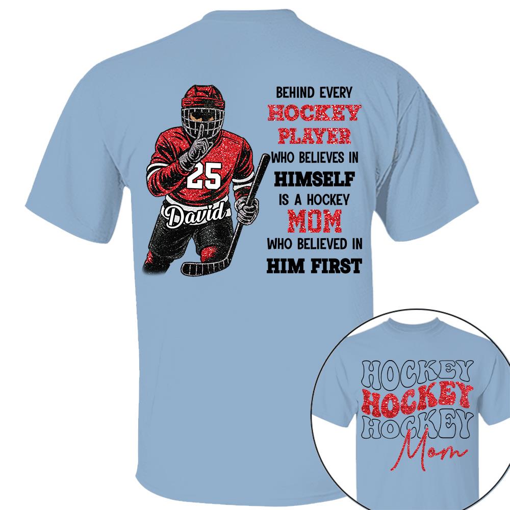 Behind Every Ice Hockey Player Shirt - Personalized Shirt For Ice Hockey  Family NA02 Hv01