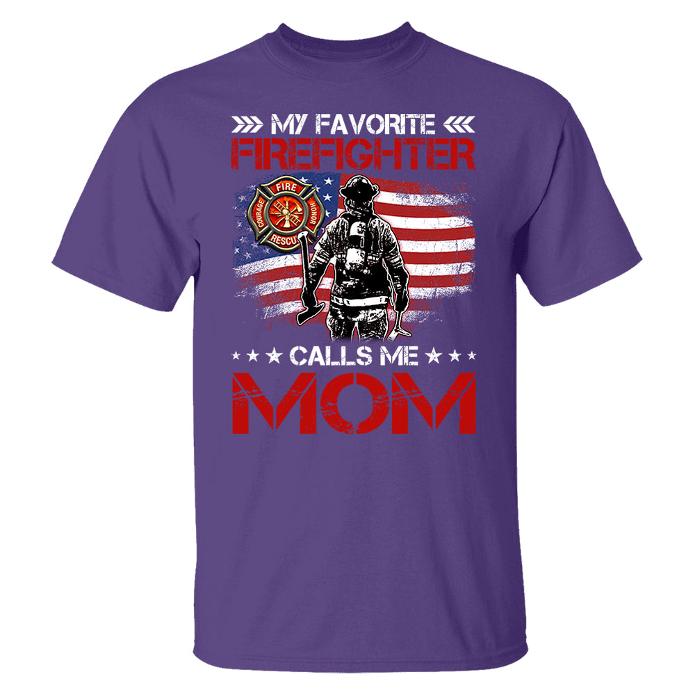 My Favorite Firefighter Calls Me Mom, Custom Shirt Gift For Firefighter Mom Dad Wife Grandma T1807 Pt99