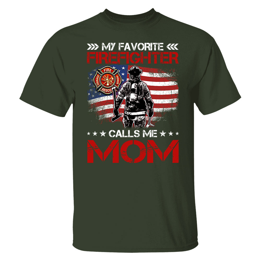 My Favorite Firefighter Calls Me Mom, Custom Shirt Gift For Firefighter Mom Dad Wife Grandma T1807 Pt99
