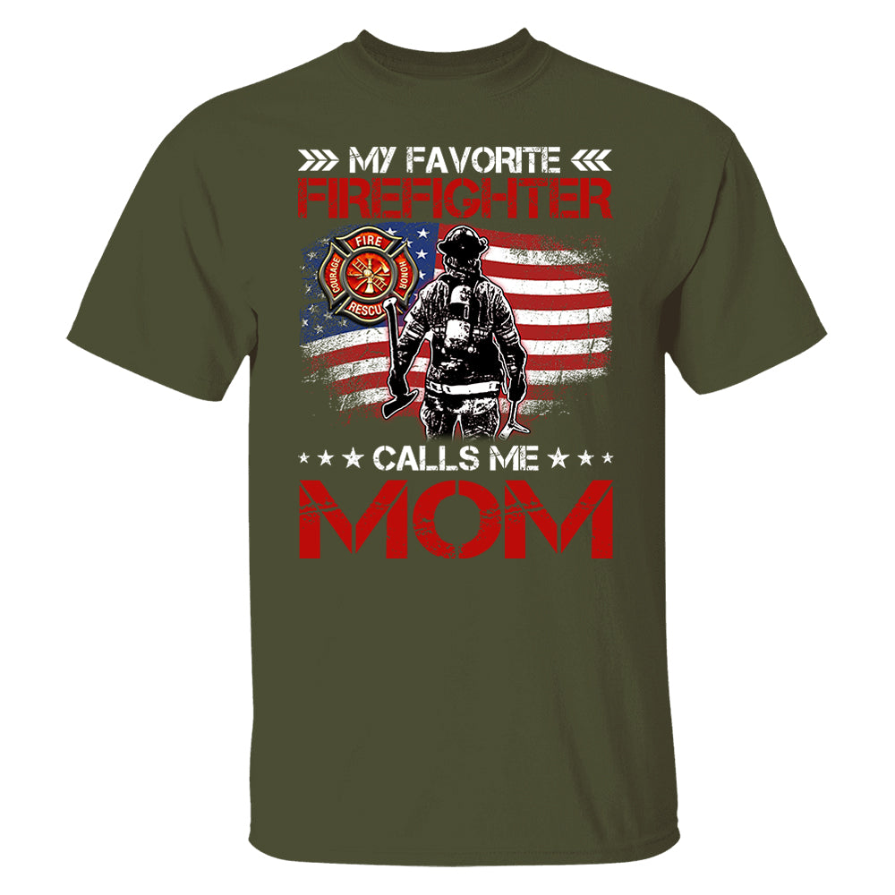 My Favorite Firefighter Calls Me Mom, Custom Shirt Gift For Firefighter Mom Dad Wife Grandma T1807 Pt99