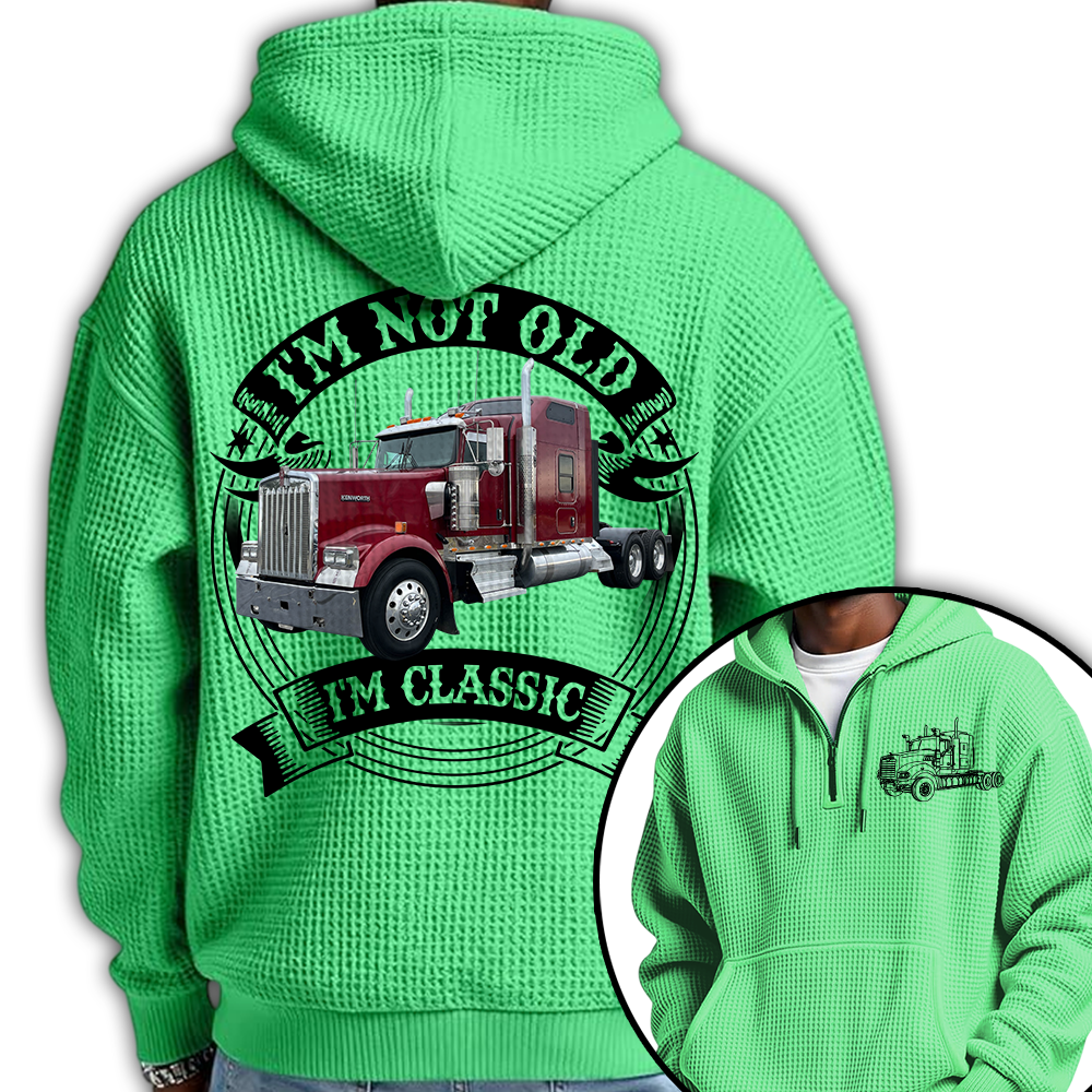 I'm Not Old I'm Classic Kenworth W900 Graphic Personalized Car's Photo Quarter Zip Hoodie Hv01