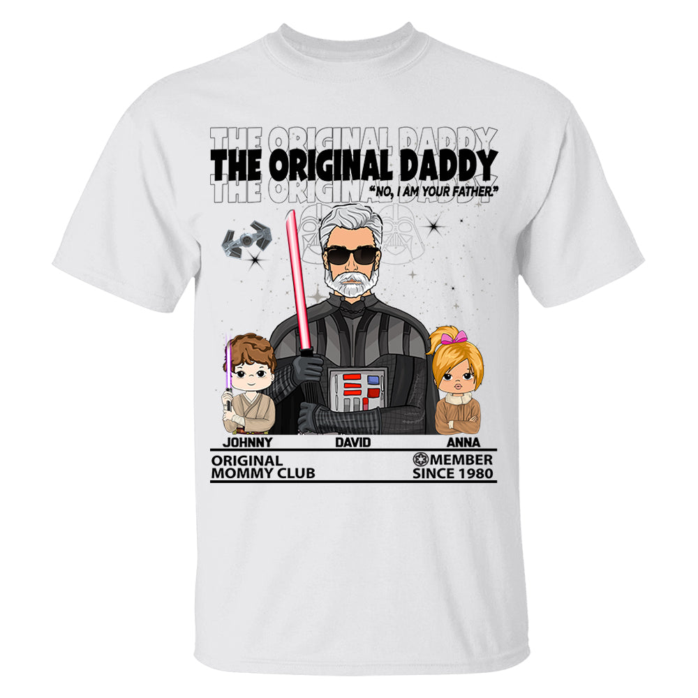 The Original Daddy - I Am Your Father Custom Shirt For Dad - Father’s Day Gift - Birthday Gift For Him