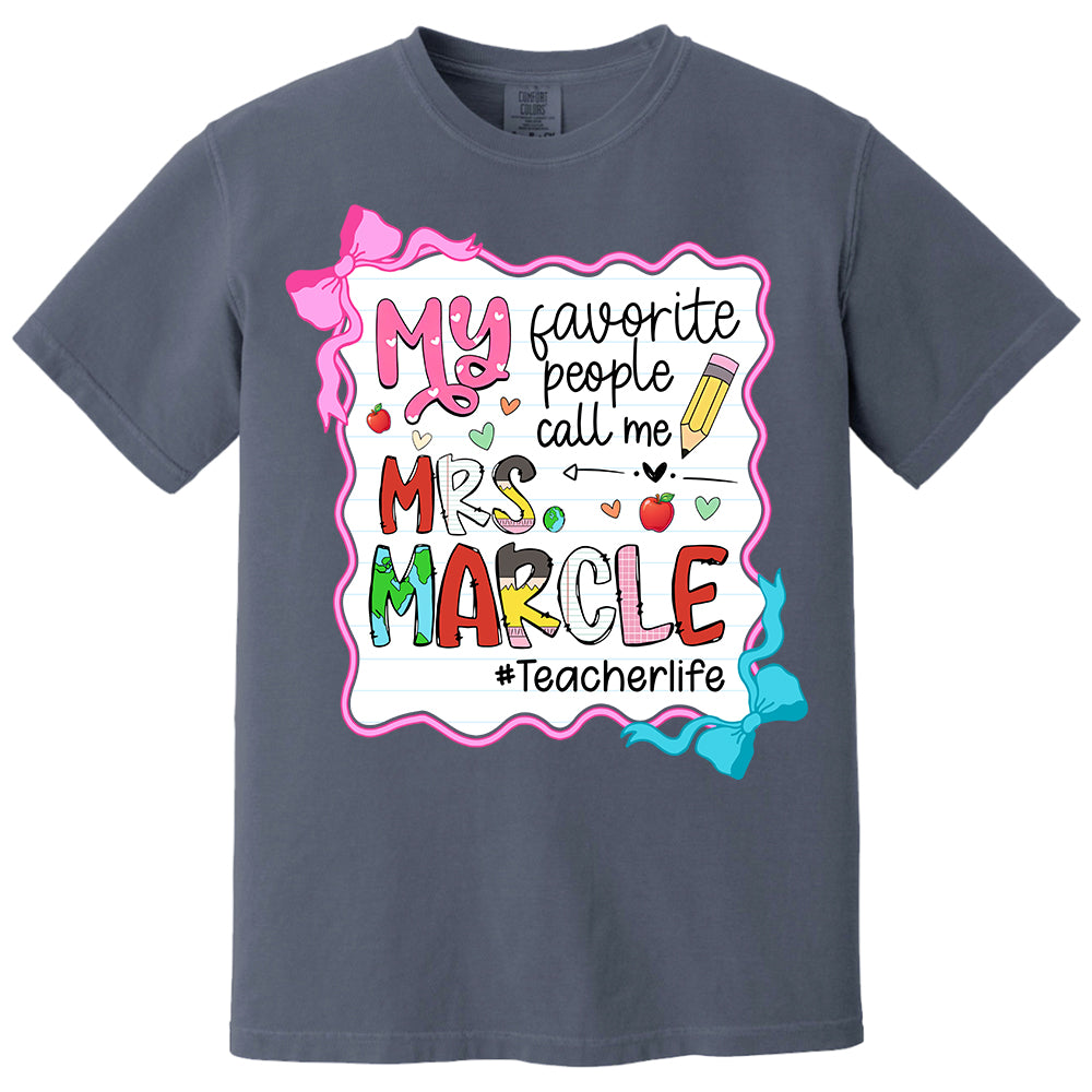 Personalized My Favorite People Call Me Teacher Shirt, Appreciation Gift For Teacher Tu24 Do99