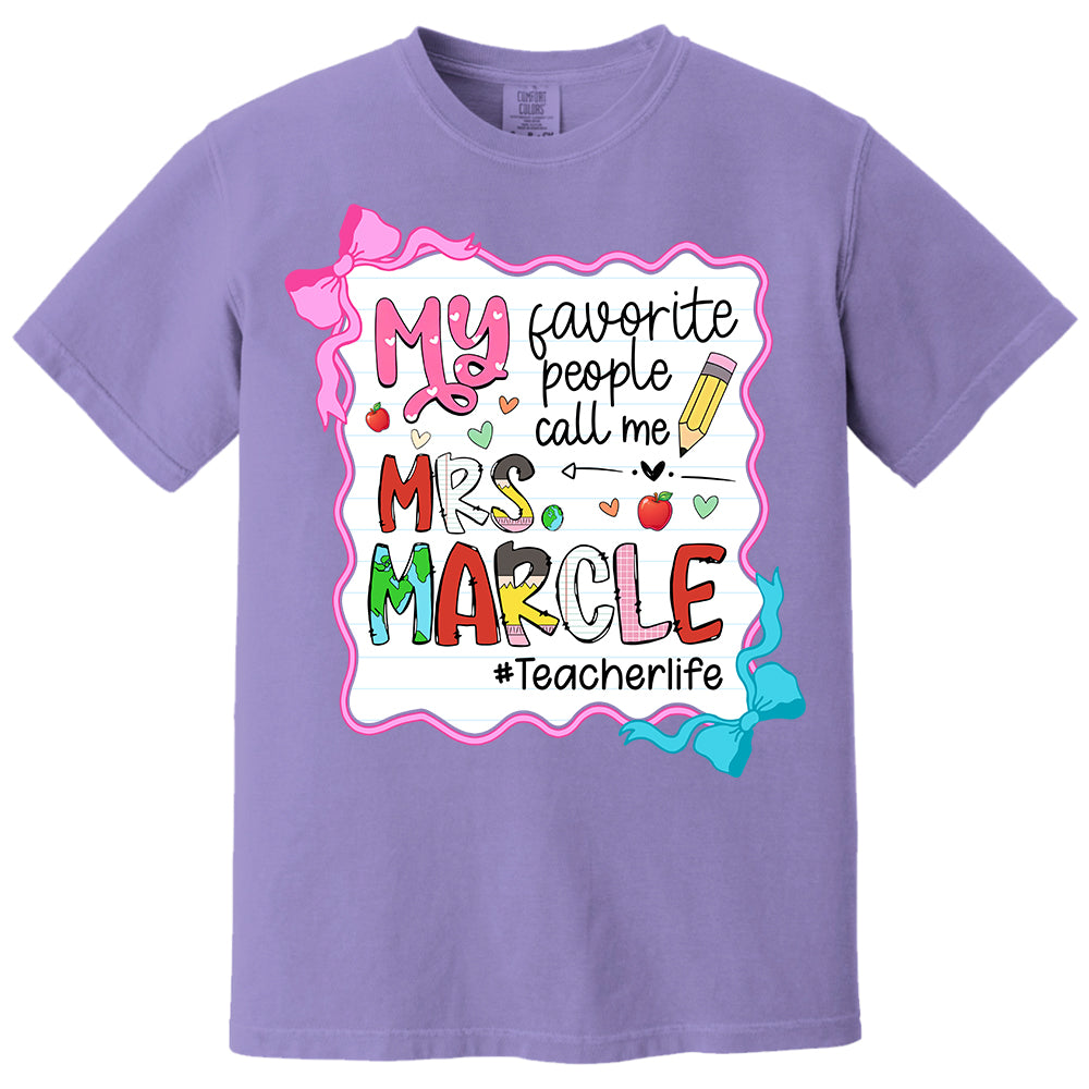 Personalized My Favorite People Call Me Teacher Shirt, Appreciation Gift For Teacher Tu24 Do99