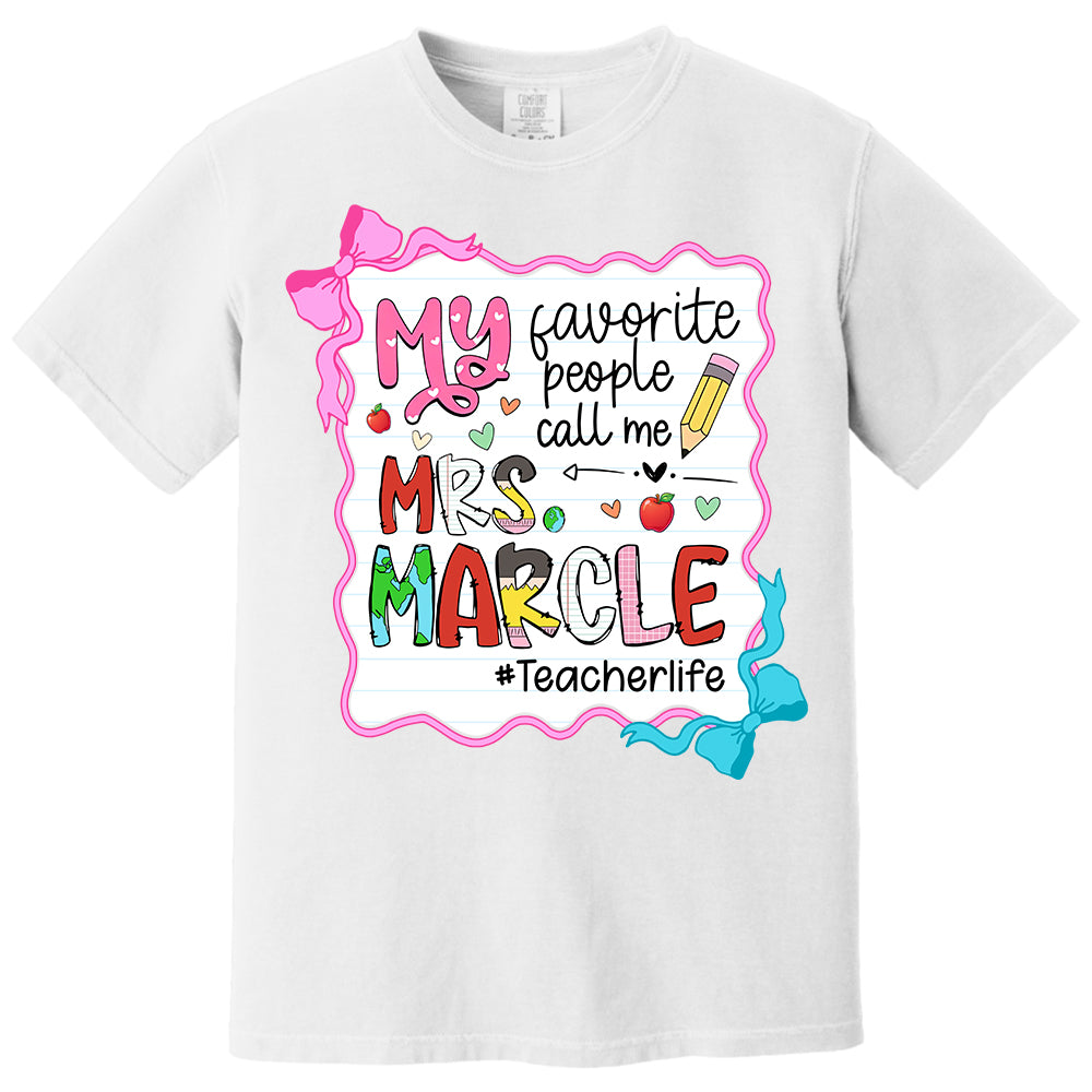 Personalized My Favorite People Call Me Teacher Shirt, Appreciation Gift For Teacher Tu24 Do99