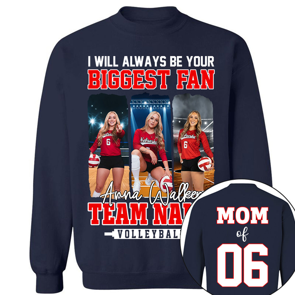 I Will Always Be Your Biggest Fan, Personalized Volleyball Shirt For Volleyball Mom Sport Family NA02 Li29