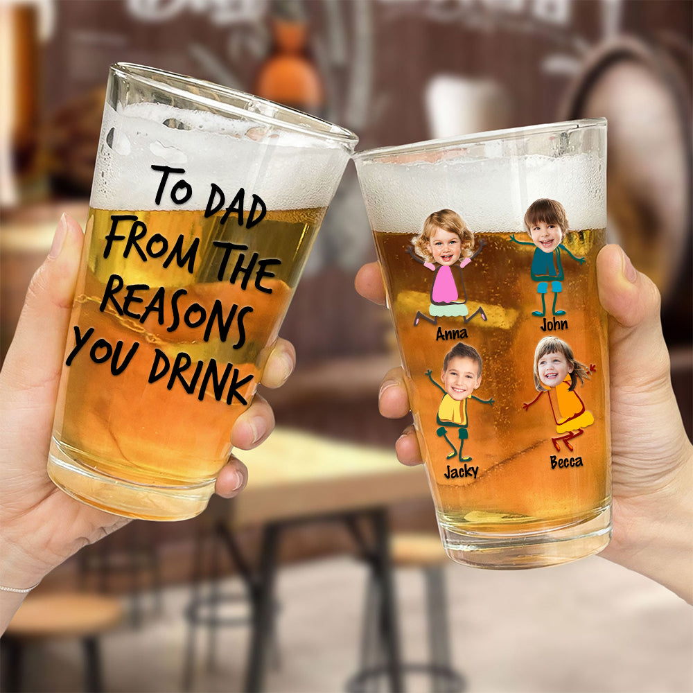 To Dad From The Reasons You Drink - Fathers Day Gift, Personalized 16oz Pint Beer Glass, Funny Present For Dad, New Dad, Stepdad, Bonus Dad