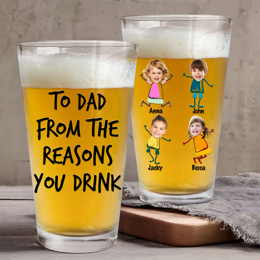 To Dad From The Reasons You Drink - Fathers Day Gift, Personalized 16oz Pint Beer Glass, Funny Present For Dad, New Dad, Stepdad, Bonus Dad