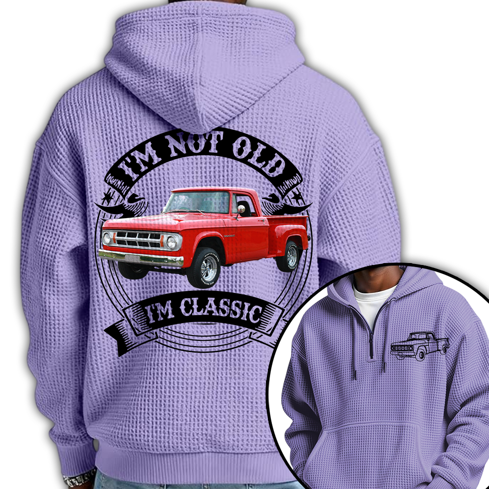 I'm Not Old I'm Classic Dodge D Graphic Personalized Car's Photo Quarter Zip Hoodie Hv01