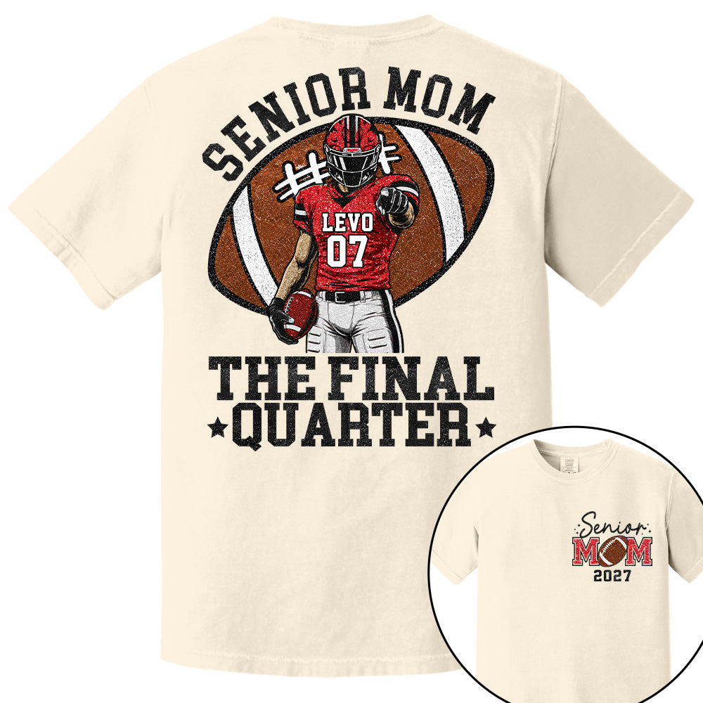 Senior Mom The Final Quarter Senior Night Tee, Personalized Football Mom Shirt, Custom Player Name Number Gift Na02 T24