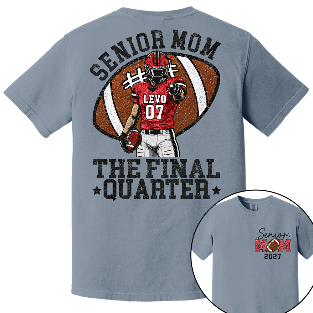 Senior Mom The Final Quarter Senior Night Tee, Personalized Football Mom Shirt, Custom Player Name Number Gift Na02 T24