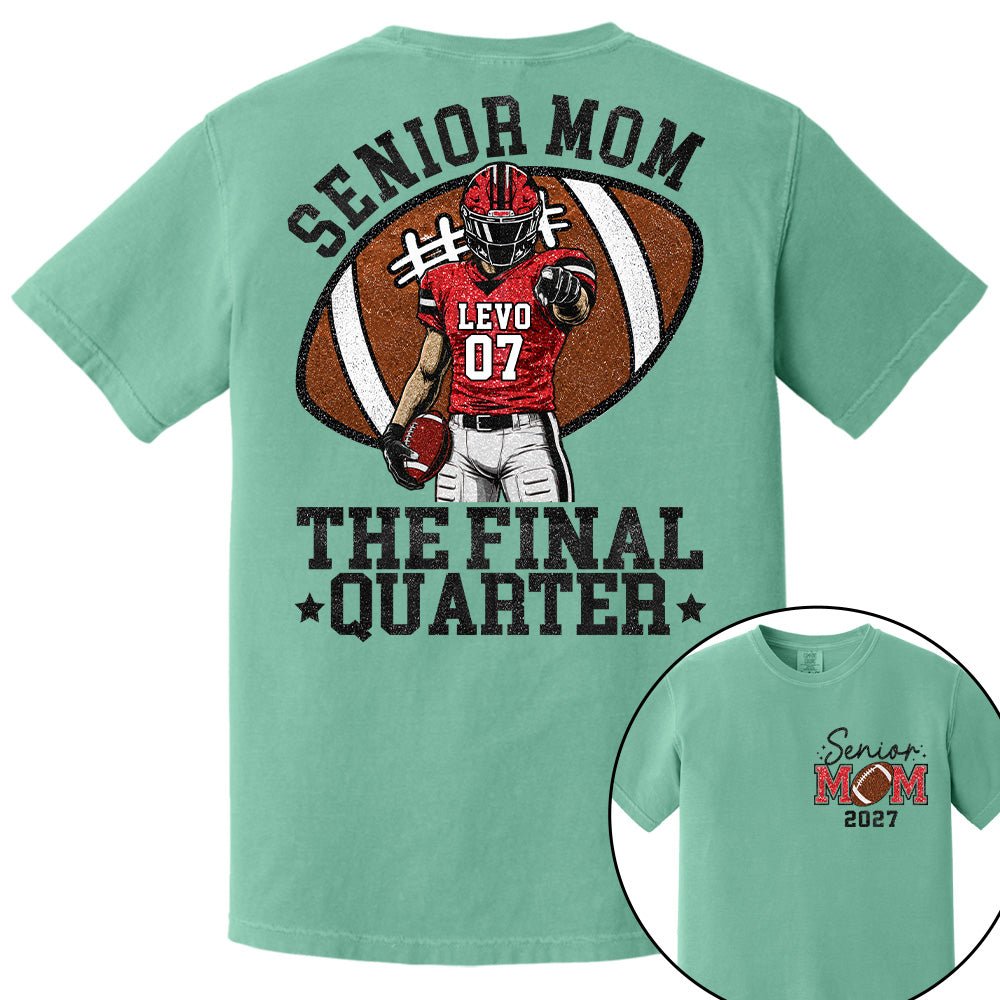Senior Mom The Final Quarter Senior Night Tee, Personalized Football Mom Shirt, Custom Player Name Number Gift Na02 T24