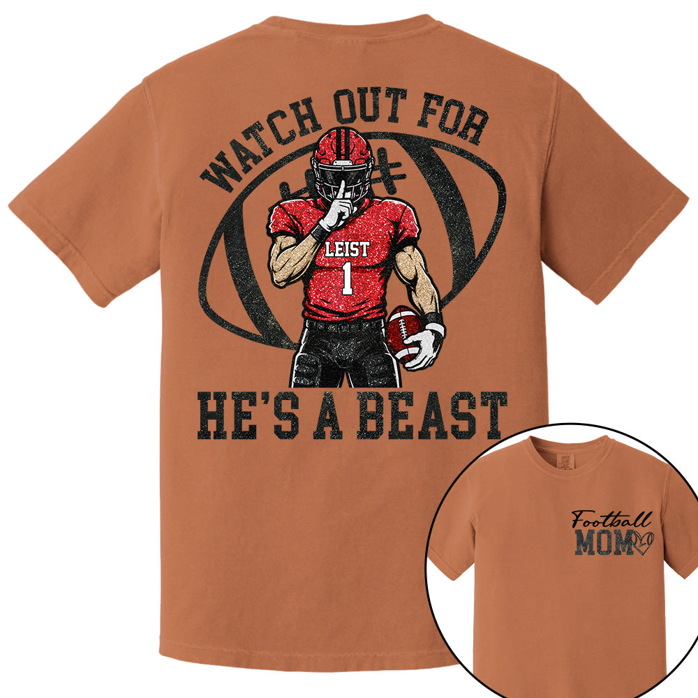 Watch Out for He’s a Beast ,Custom Team Name & Player Number Tee, Football Mom Game Day Gift Na02 VH01