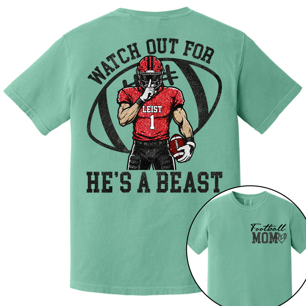 Watch Out for He’s a Beast ,Custom Team Name & Player Number Tee, Football Mom Game Day Gift Na02 VH01