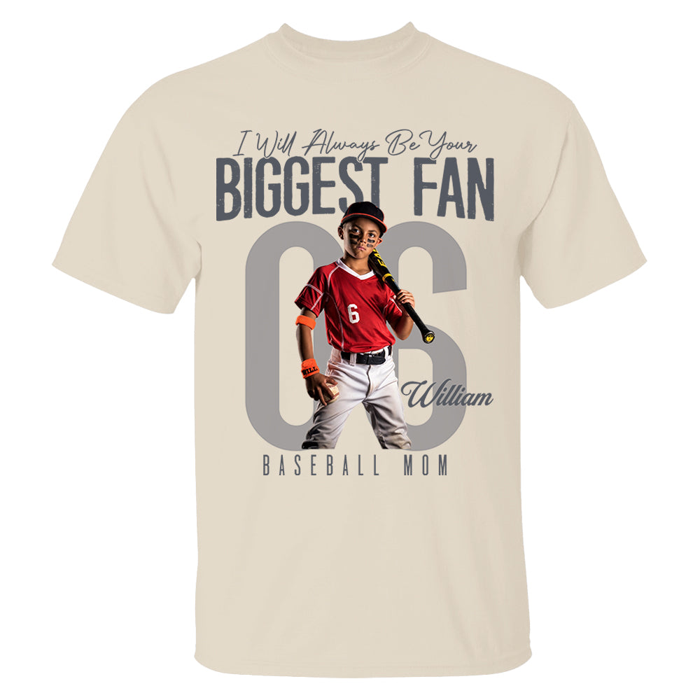 I'll Always Be Your Biggest Fan  - Custom Photo Baseball Shirt - Baseball Mom, Dad, Family Shirt T1807