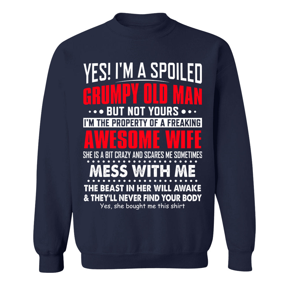 Yes! I'm A Spoiled Grumpy Old Man Shirt Perfect Gift For Husband