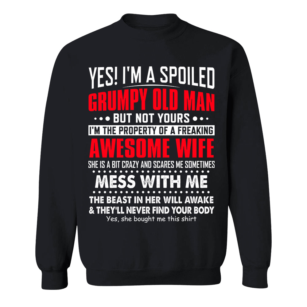 Yes! I'm A Spoiled Grumpy Old Man Shirt Perfect Gift For Husband