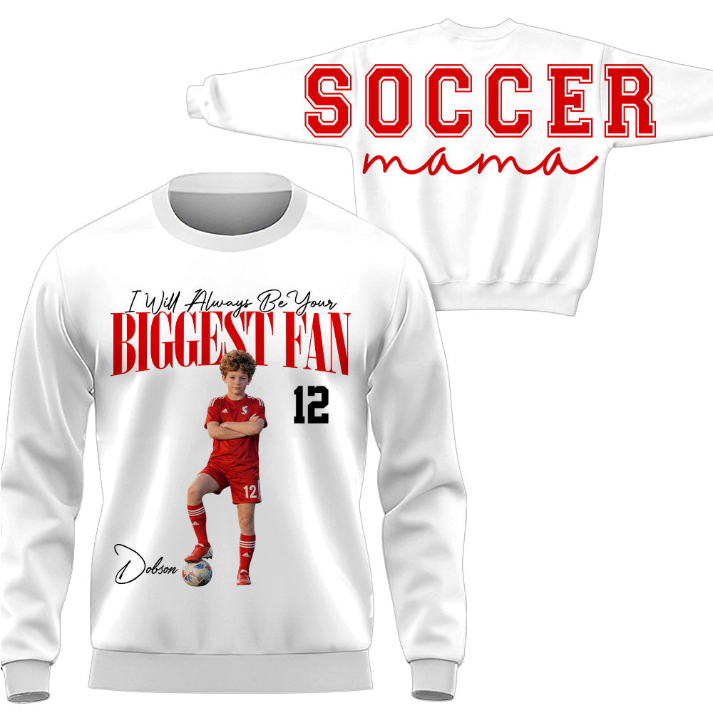 I Will Always Be Your Biggest Fan, Custom Large Back Graphic Soccer, Gift For Soccer Mom Grandma Sport Family Soccer Lovers MI209 VH01