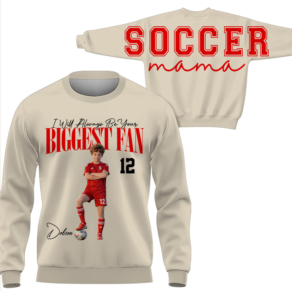 I Will Always Be Your Biggest Fan, Custom Large Back Graphic Soccer, Gift For Soccer Mom Grandma Sport Family Soccer Lovers MI209 VH01