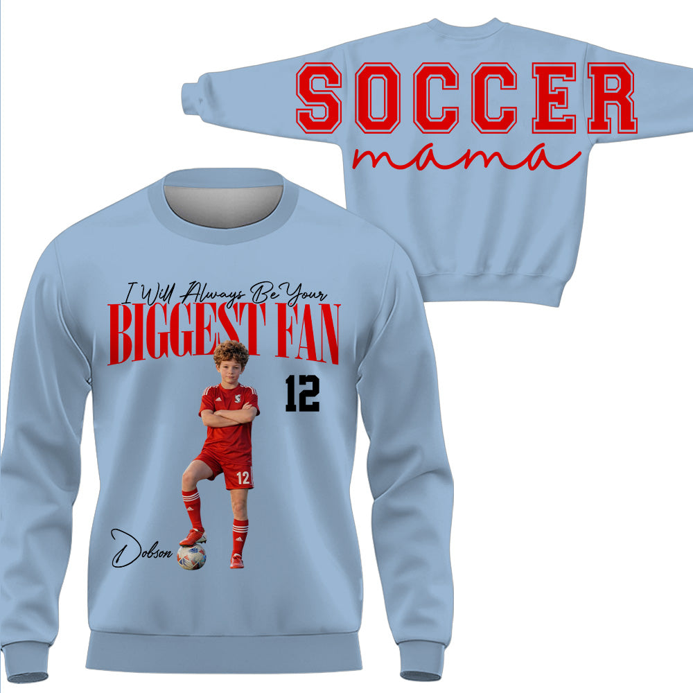 I Will Always Be Your Biggest Fan, Custom Large Back Graphic Soccer, Gift For Soccer Mom Grandma Sport Family Soccer Lovers MI209 VH01