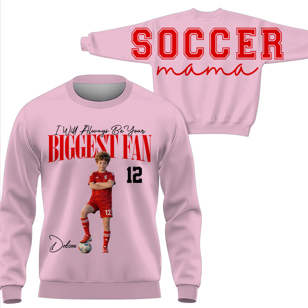 I Will Always Be Your Biggest Fan, Custom Large Back Graphic Soccer, Gift For Soccer Mom Grandma Sport Family Soccer Lovers MI209 VH01