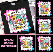 Watch Out Kindergarten Here I Come, Back To School, Teacher Shirt Custom Name, Teacher Appreciation Gift T1807 PT99