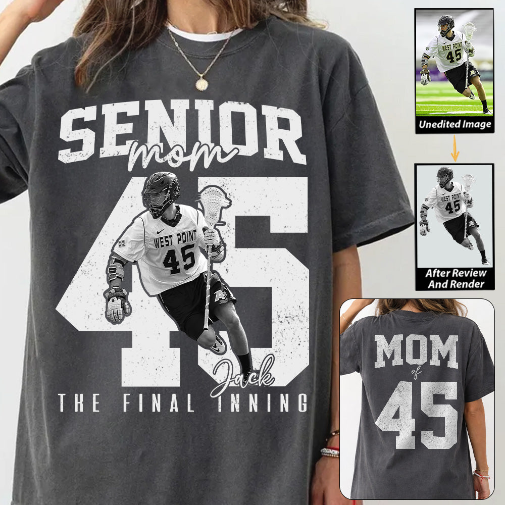 Senior Lacrosse Mom Shirt, The Final Inning, Custom Photo Player Lacrosse Mom Shirt, Senior Lacrosse Mom Gift T1807