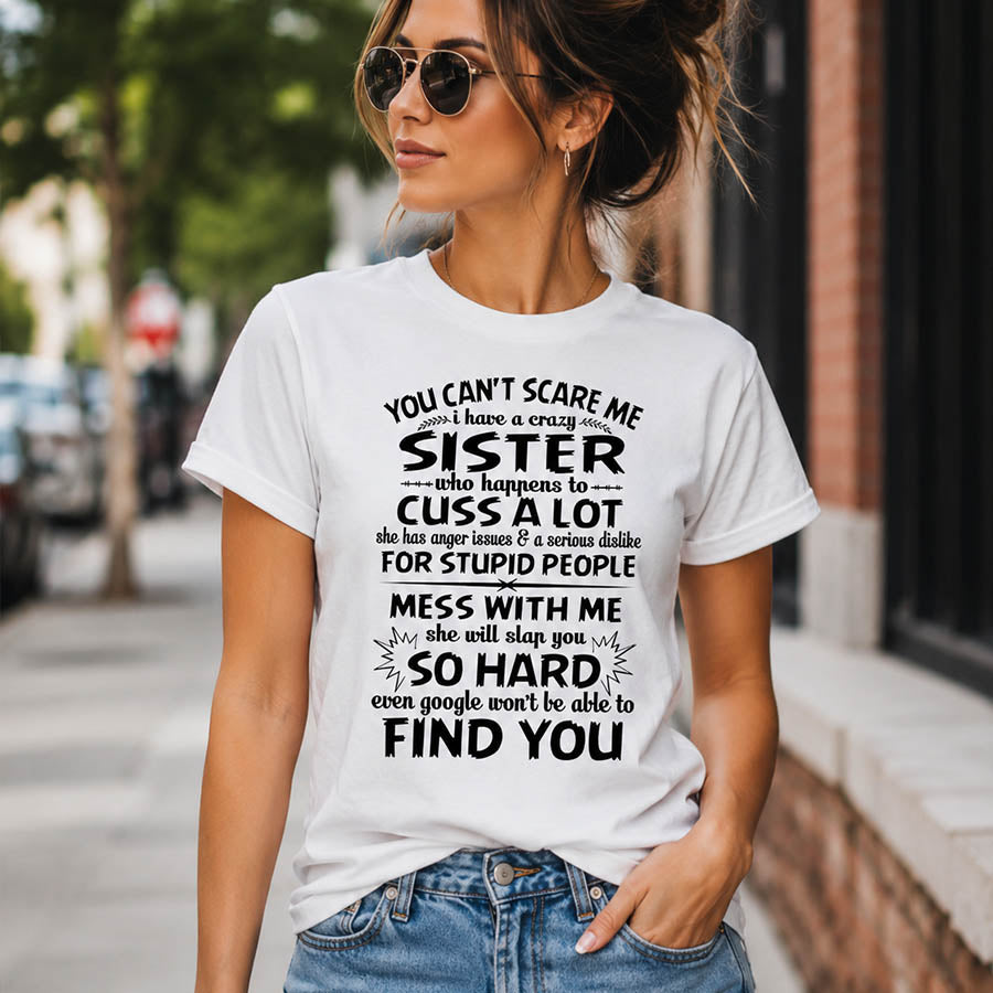 You Can't Scare Me I Have A Crazy Sister Shirt