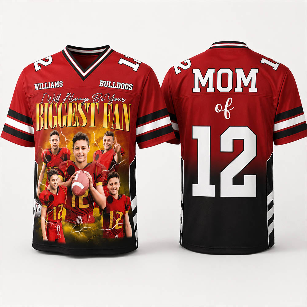 Custom Photo I Will Always Be Your Biggest Fan Custom Football Jersey Gift For Football Mom Dad Game Day Shirt H2511