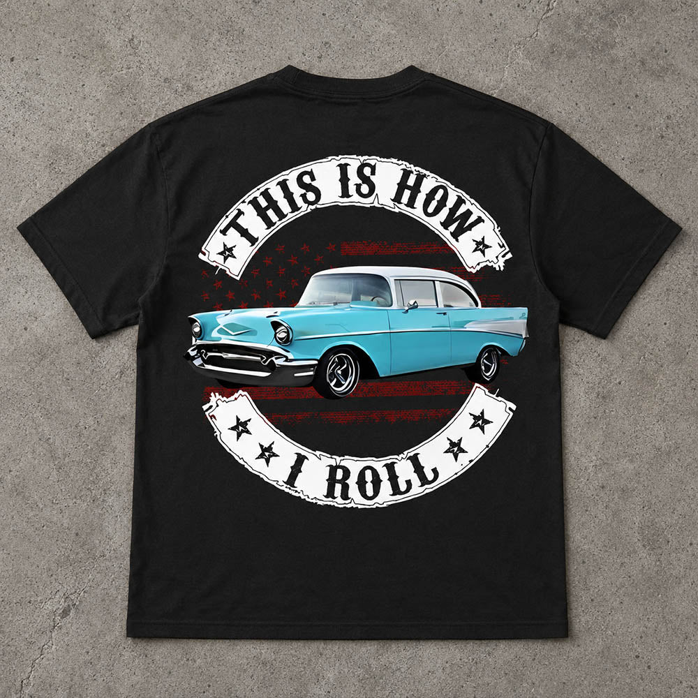 This Is How I Roll - Custom Photo Classic Car Shirt - Personalized Upload Vehicle Photo