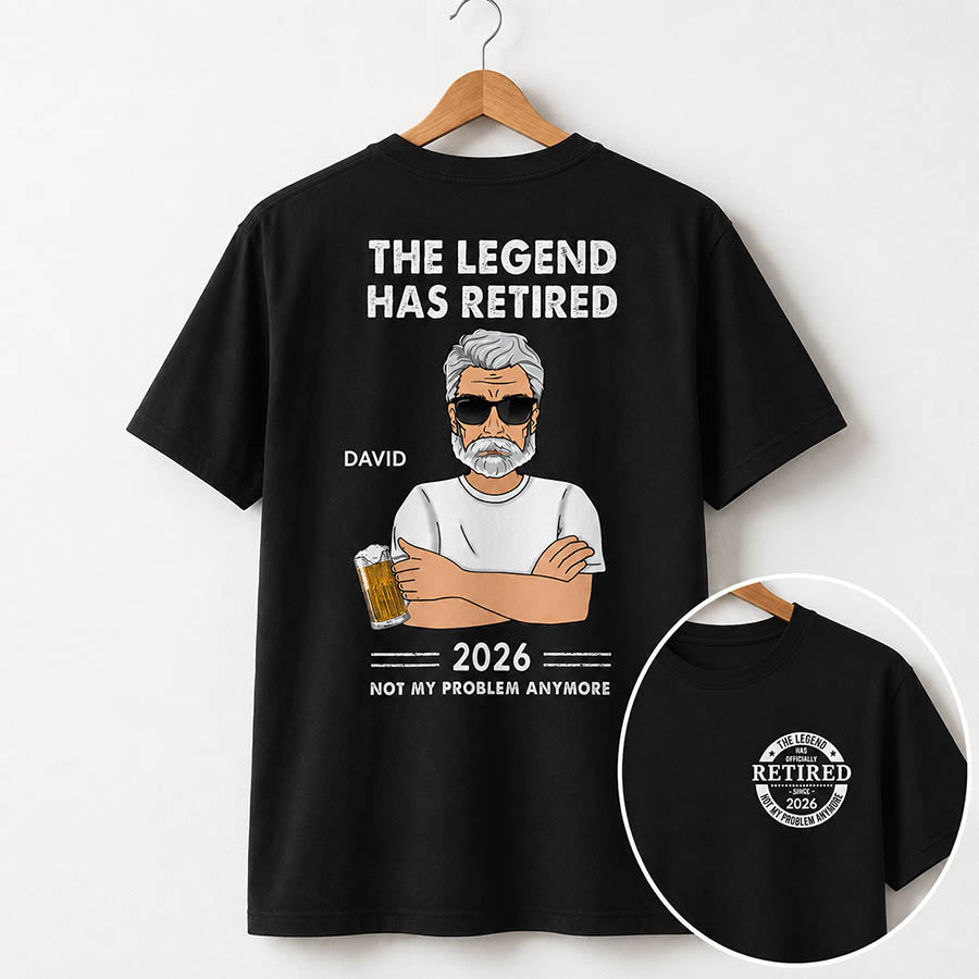 Personalized The Legend Has Retired, Not My Problem Any More Shirt