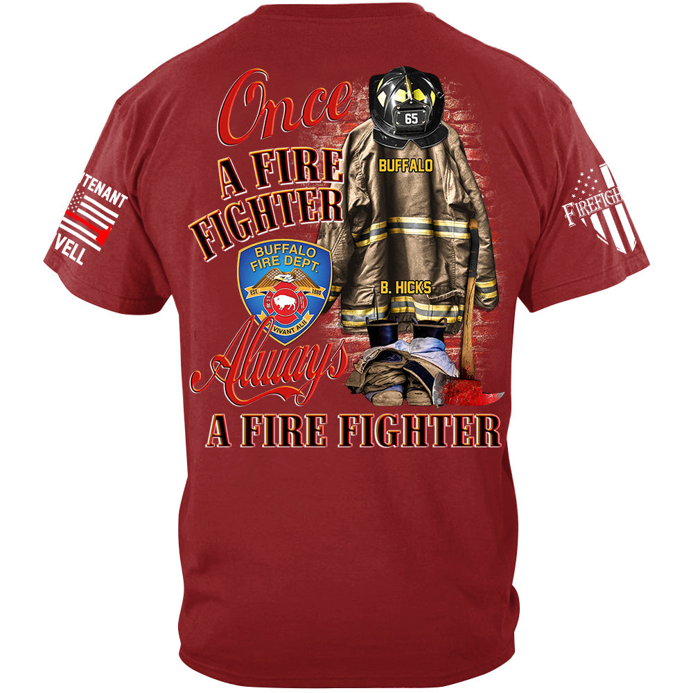 Once A Firefighter Always A Firefighter Custom Shirt Gift For Firefighter H2511