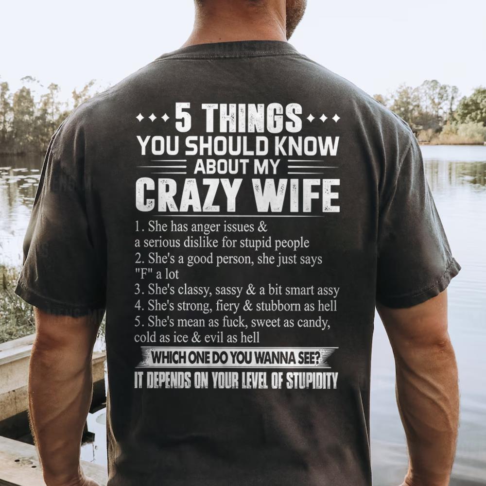 5 Things You Should Know About My Crazy Wife Shirt Perfect Gift For Husband