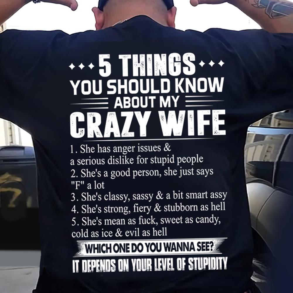 5 Things You Should Know About My Crazy Wife Shirt Perfect Gift For Husband