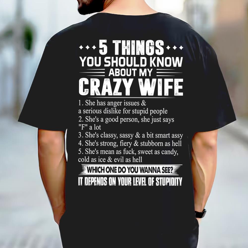 5 Things You Should Know About My Crazy Wife Shirt Perfect Gift For Husband