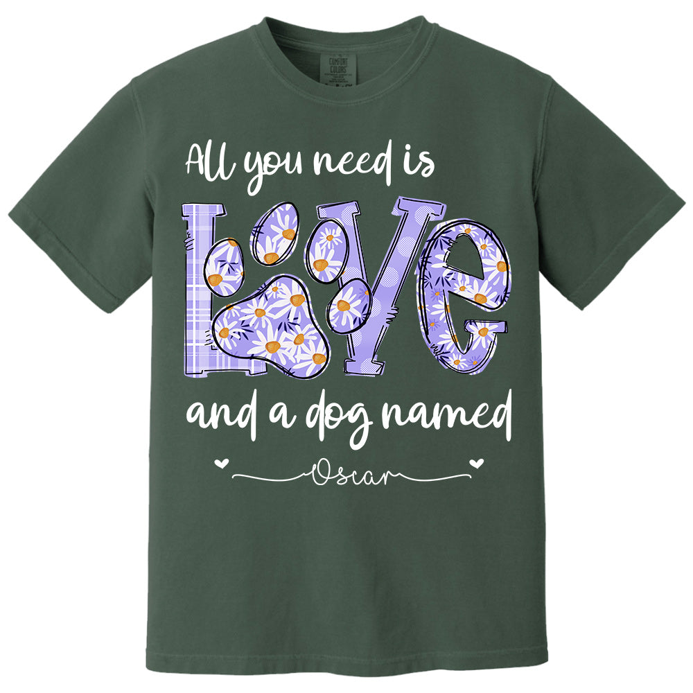 All I Need Is Love And Dogs - Personalized Shirt For Dog Mom - Custom Name For Your Cute Pet NA04 Li29