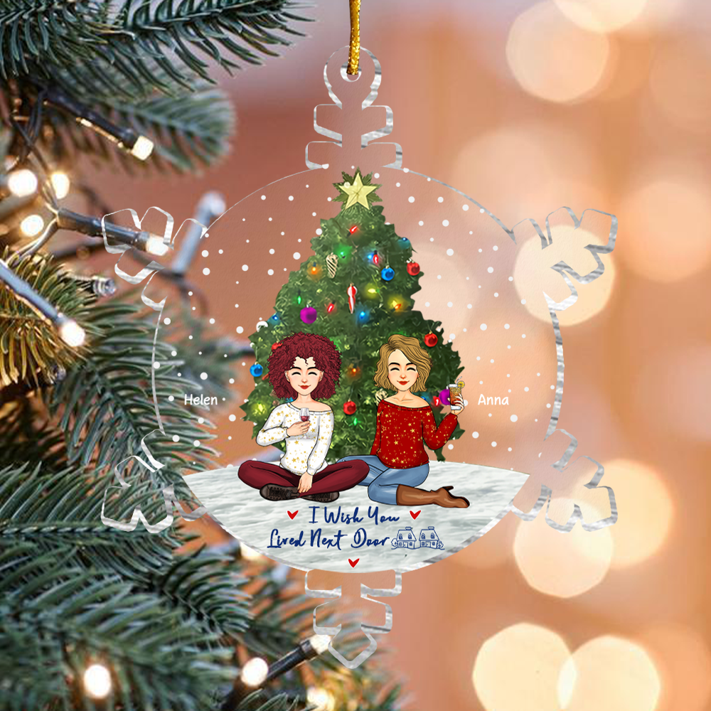 Snowflakes Custom I Wish You Lived Next Door Ornament - Personalized Acrylic Ornament